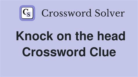 Hole in the head crossword clue .